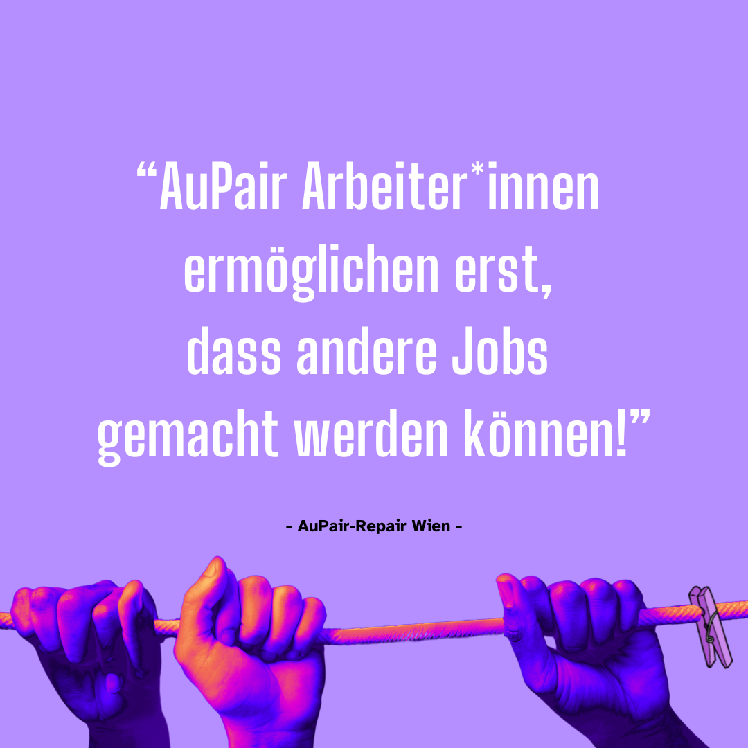 Text_ "AuPair Arbeiter*innen ermöglichen erst, dass andere Jobs gemacht werden können", darunter drei Hände, die eine Leine halten. 