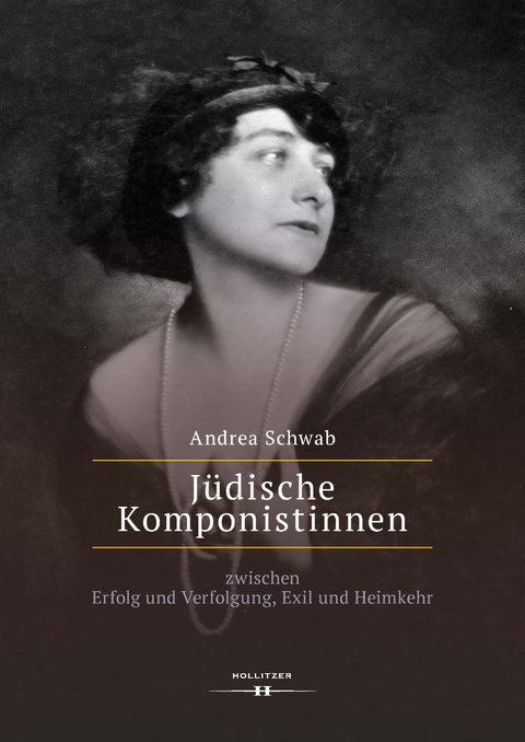 Camilla Frydan (1887-1949) - Cover von Andrea Schwab: Jüdische Komponistinnen zwischen Erfolg, Verfolgung und Heimkehr. Wien: Hollitzer Verlag, 2022.